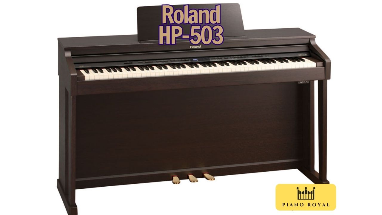 Piano điện Roland HP 503 PIANO ROYAL