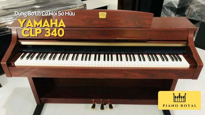 Yamaha CLP 340 - Đừng Bỏ Lỡ Cơ Hội 2 dung bo lo co hoi 1