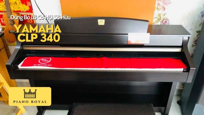 Yamaha CLP 340 - Đừng Bỏ Lỡ Cơ Hội 1 dung bo lo co hoi 3